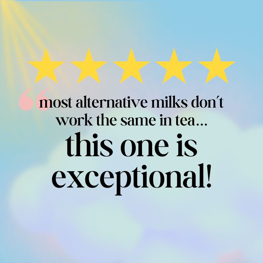 text "most alternative milks don't work the same in tea... this one is exceptional!" with five stars on magical sunny background