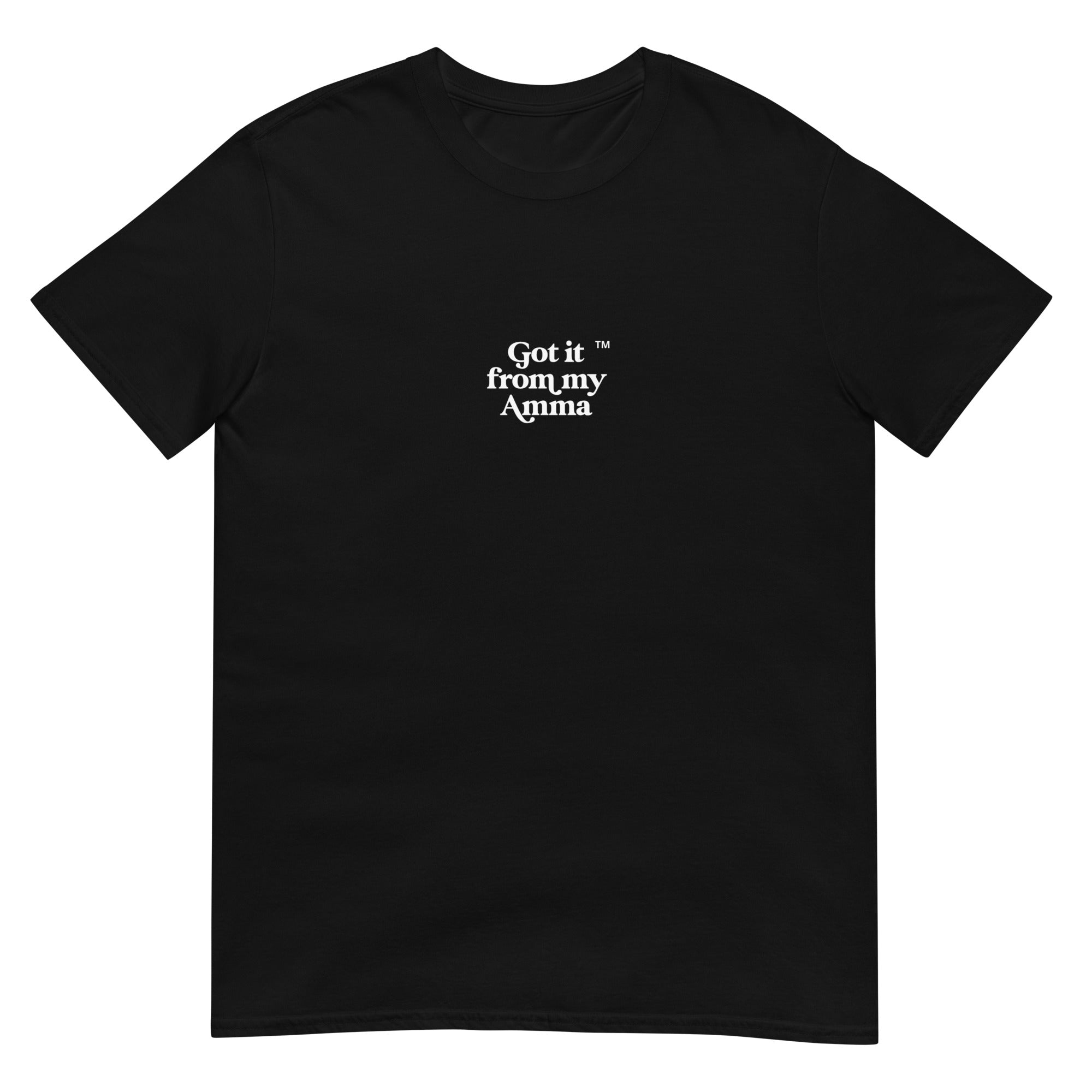 Got it from my Amma™ T-Shirt (black)